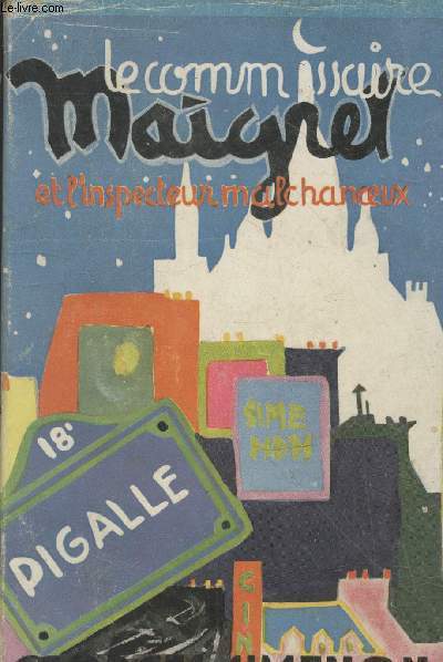 Maigret et l'inspecteur malchanceux - Le tmoignage de l'enfant de choeur - Le client le plus obstin du monde - On ne tue pas les pauvres types (Nouvelles)