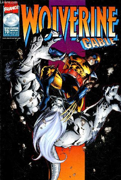 Wolverine & Cable n70 Octobre 1999. Mensuel. Sommaire :Wolverine : La survie du plus fort 1re partie : prt  tout - Cable : Un moment d'garement - Coups de griffes - etc.