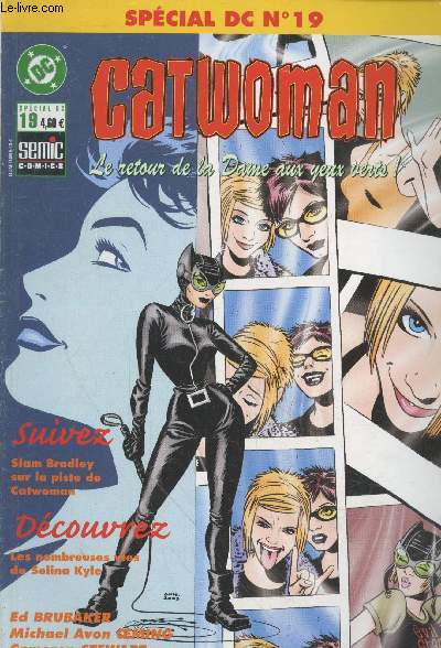 Spcial DC n19 - Catwoman : Le retour de la Dame aux yeux verts. Sommaire : Les nombreuses vies de Selina Kyle - Slam Bradley sur la piste de Catwoman - L'aiffaire Mcweeney - Pourquoi Holly n'est pas morte - Planification