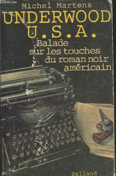 Underwood U.S.A. : Balade sur les touches du roman noir américain suivi d'une bibliographie établie par François Guérif