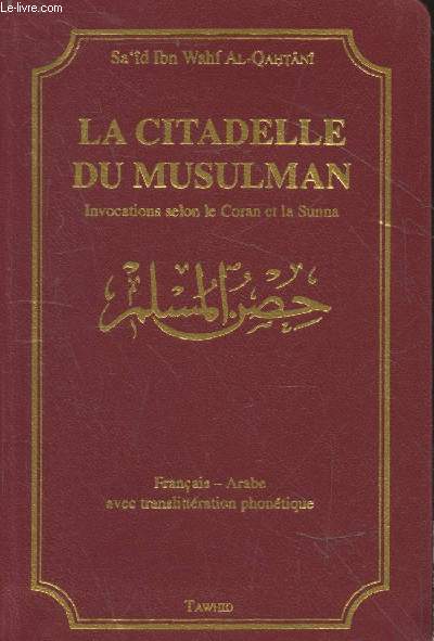 La citadelle du musulman : Invocations selon le Coran et la Sunna - Franais-Arabe avec translittration phontique