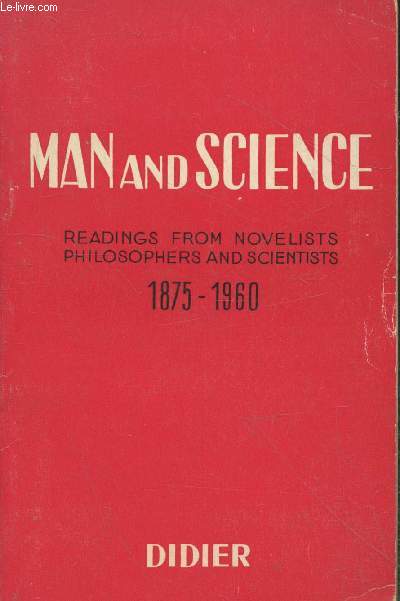 Man and Science - Readings from novelists, philosophers and scientists (1875-1960) - Collection 