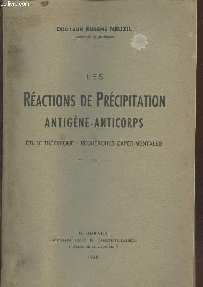 Les ractions de prcipitation antigne-anticorps : Etude thorique - Recherches exprimentales (avec envoi d'auteur)