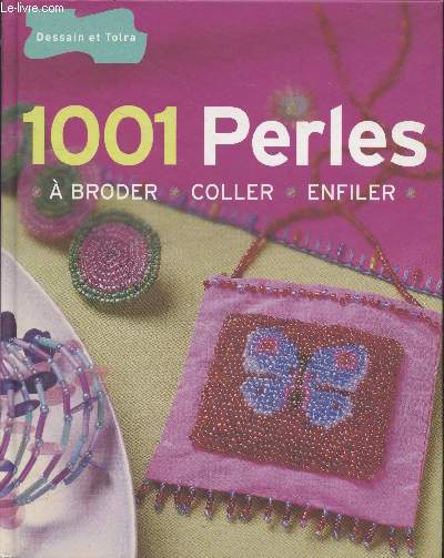 1001 Perles  broder - coller - enfiler