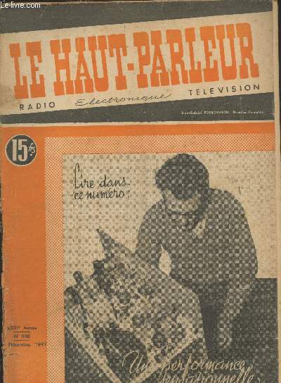 Le Haut-Parleur XXIIIe anne n806 Dcembre 1947. Sommaire : Les communications par micro-ondes - La cellule photo-lectrique - Perfectionnements  un gnrateur HF oscillateur Grid-Dip - une performance sensationnelle - etc.