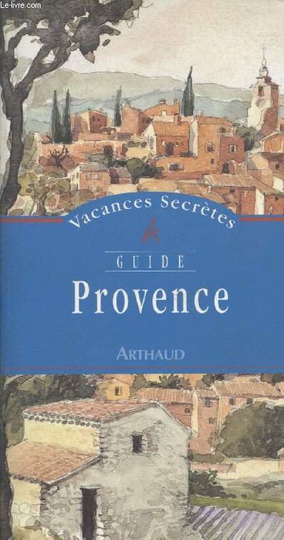 Vacances secrtes : Guide Provence