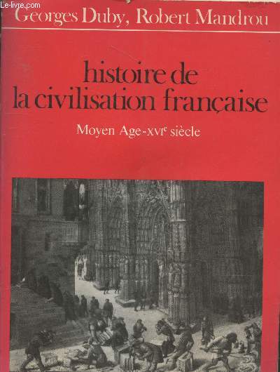 Histoire de la civilisation franaise : Moyen-Age - XVIe sicle (Collection 