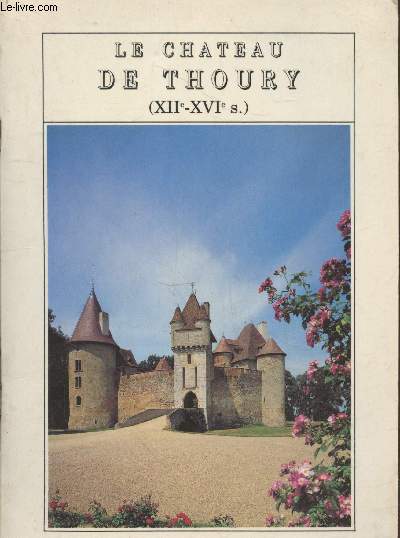 Le Chteau de Thoury (XII-XVIe) Allier