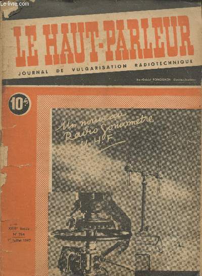 Le Haut Parleur XXIIIe n794 - 1er juillet 1947. Sommaire : La radiotlphonie au service des chemins de fer - La qualit musicale - Comment fonctionne un centre de prises de vues - Principales applications de l'oscillographe - etc.