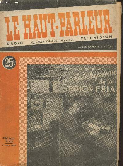 Le Haut-Parleur XXIVe anne n812 - 11 mars 1948. Sommaire : La description de la station F8 LA - Mesures et appareils de mesure - Le super T.C. 818 - Problmes de radiolectricit 10e srie - Chronique de la tlvision - etc.