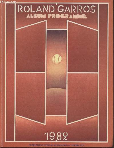 Roland Garros - Album programme 1982 (Supplment Spcial Tennis-Info n85)