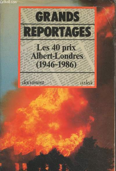 Grands Reportages : Les quarante pri Albert-Londres (1946-1986) - Collection 