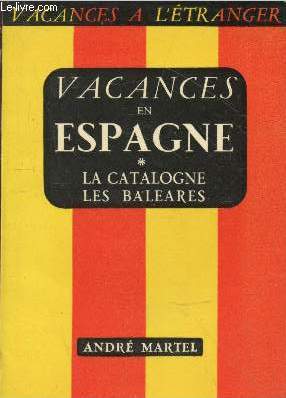 Vacances  l'tranger : Espagne - La Catalogne - Les Balares (Collection 