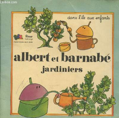 Albert et Barnab jardiniers dans l'le aux enfants (Collection 