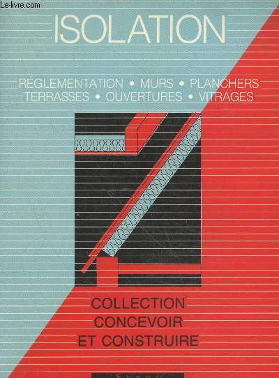 Isolation (Rglementation - Murs - Planchers - Toitures - Vitrages) - Collection 
