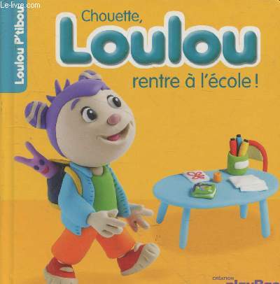Chouette, Loulou rentre  l'cole ! (Collection 