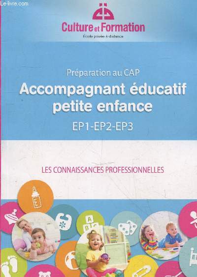 Prparation au CAP Accompagnement ducatif petite enfance EP1-EP2-EP3 : Les connaissances professionnelles