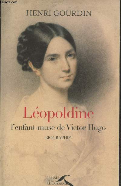 Lopoldine l'enfant-muse de Victor Hugo (Collection 