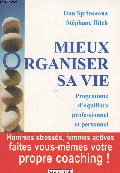 Mieux organiser sa vie : Programme d'quilibre professionnel et personnel