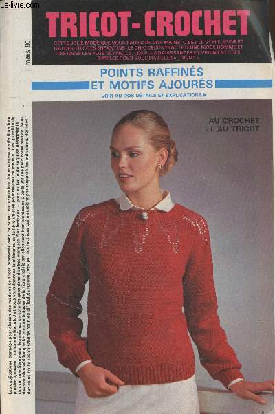 Tricot-Crochet Mars 1980. Sommaire : Points rafins et motifs ajours - Mailles douces et col 