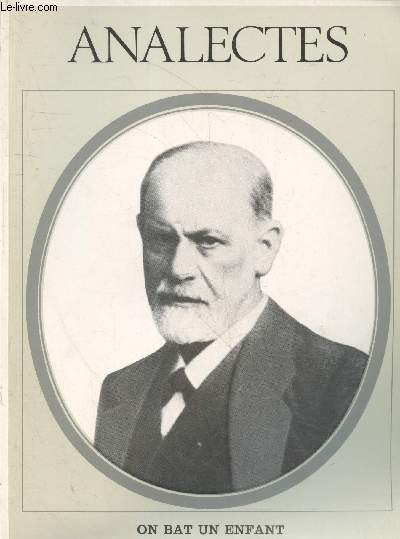 Analectes - On bat un enfant Freud : Revue franaise de psychanalyse publie sous le haut patronage de M. le Professeur S. Freud sixme anne.