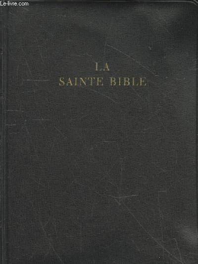 La Sainte Bible qui comprend l'Ancien et le Nouveau Testament traduits sur les textes originaux hbreu et grec - Nouvelle dition revue