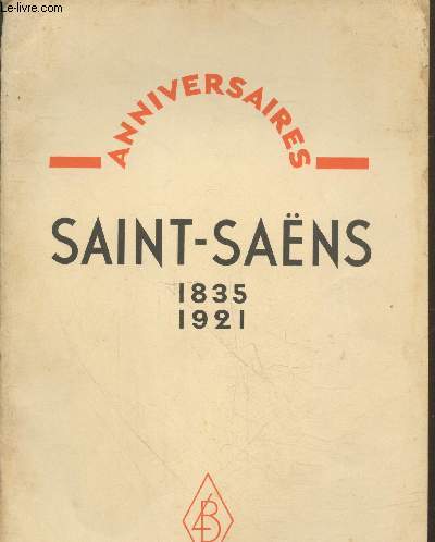 Anniversaires - Saint-Sans 1835-1921