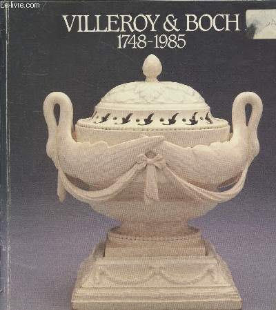Villeroy & Boch 1748-1985 : Art et industrie cramique