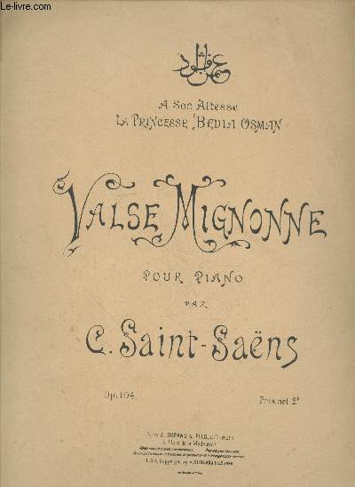 Valse Mignonne pour piano Op : 104 - A son Altesse la Princesse Bedia Osman