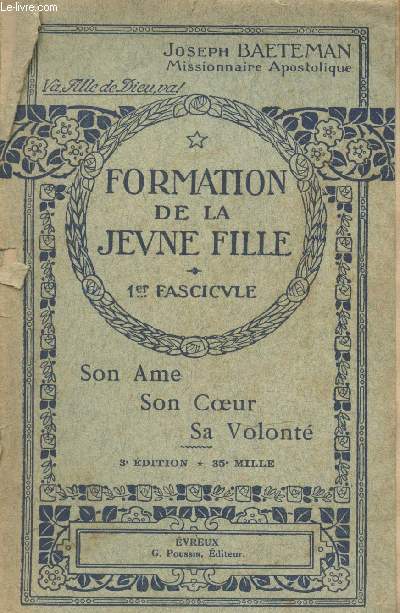 Formation de la jeune fille 1er fascicule : Son Ame, son Coeur, sa Volont (3e dition)