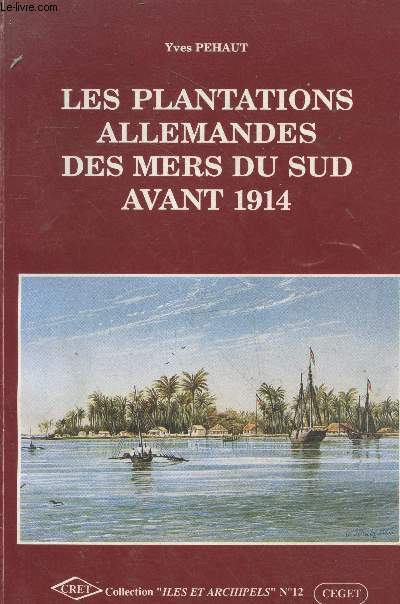 Les plantations allemandes des mers du Sud avant 1914 (Collection 