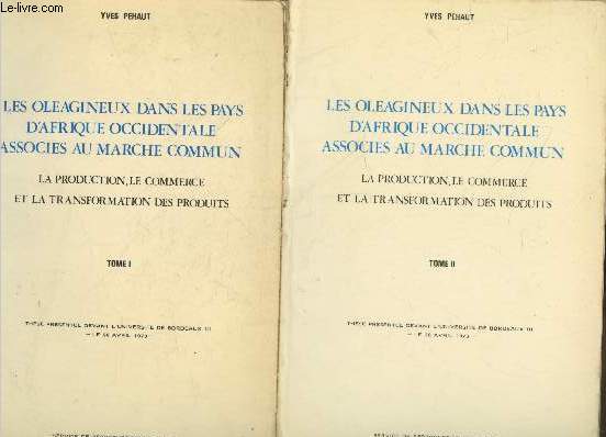 Les olagineux dans les pays d'Afrique occidentale associs au march commun : La production, le commerce et la transformation des produits Tomes 1 et 2 (en deux volumes)