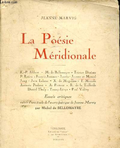 La Posie Mridionale - Essais critiques suivis d'une tude de l'oeuvre potique de Jeanne Marvig par Michel de Bellomayre