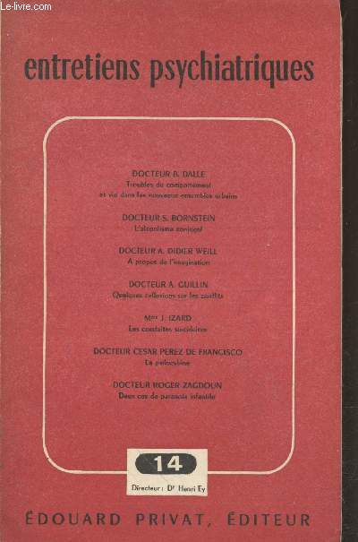 Entretiens psychiatriques n14. Sommaire : Troubles du comportement et vie dans les nouveaux ensembles urbains - L'alcoolisme conjugal - A propos de l'imagination - Les conduites suicidaires - etc.