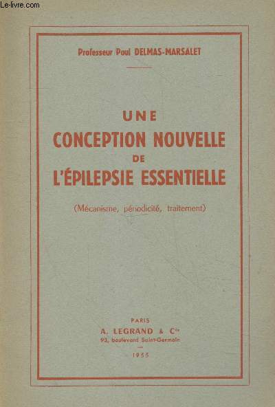 Une conception nouvelle de l'pilepsie essentielle (Mcanisme, priodicit, traitement)