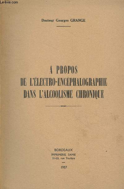 A propos de l'lectro-encphalographie dans l'alcoolisme chronique