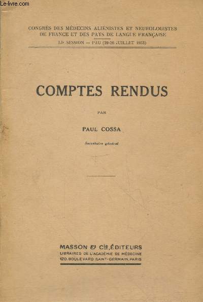 Comptes rendus - LIe session Pau (20-26 juillet 1953) - Congrs des mdecins alinistes et neurologistes de France et des pays de langue franaise. Sommaire : Epilepsie tardie post-motionnelle par P.Lo - Nvroses traumatiques et dermatoses etc.