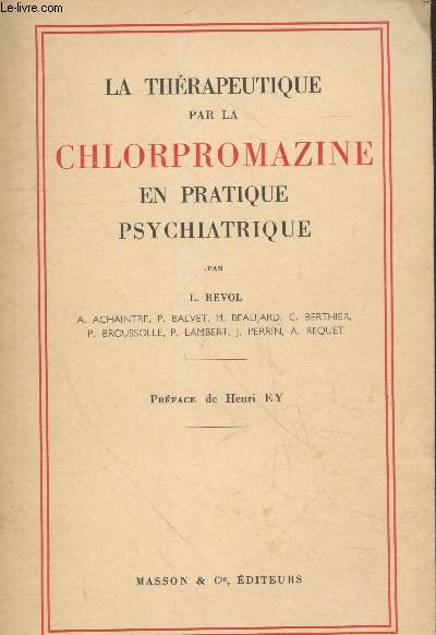 La thrapeutique par la chlorpromazine en pratique psychiatrique