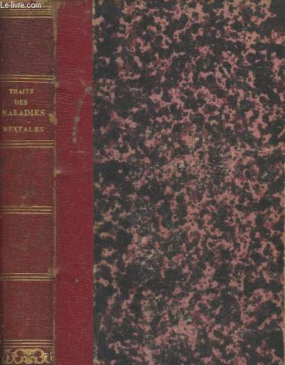 Etudes cliniques. Trait thorique et pratique des maladies mentales considres dans leur nature, leur traitement, et dans leur rapport avec la mdecine lgale des alins Tome 1. Sommaire : Physionomie gnrale - Systme pileux - Sensibilit - etc.