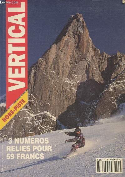 Album Vertical n4 hors-piste : 3 numros relis. Vertical spcial n4 Dcembre 1990/Mars 1991 - Vertical Comptition Janvier-Fvrier 1991 - Vertical Patagonie Mars/Avril 1991. Sommaire: Portrait Franois Labande - Jean Nerva, Vronique Prillat etc.