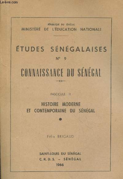 Etudes Sngalaises n9 Connaissance du Sngal Fasicule 11 : Histoire moderne et contemporaine du Sngal