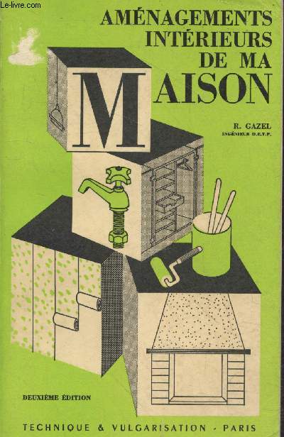 Amnagements intrieurs de ma maison (Deuxime dition)