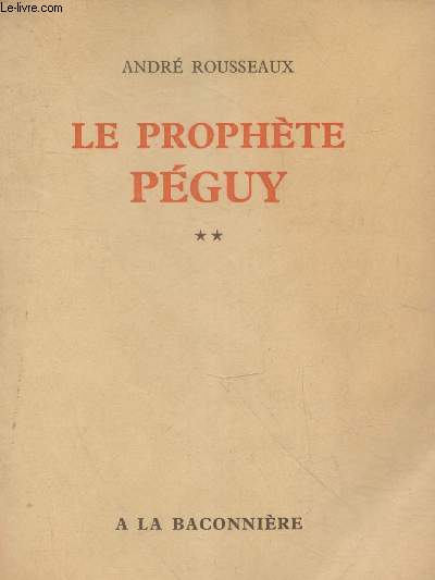 La prophtie Pguy Tome 2 (Introduction  la lecture de l'oeuvre de Pguy)