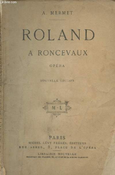 Roland  Roncevaux - Opra en quare actes