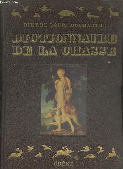 Dictionnaire analogique de la chasse historique et contemporain