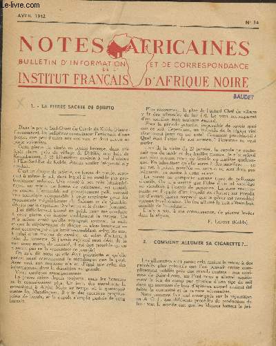 Notes Africaines n14 Avril 1942 - Bulletin d'information et de correspondance de l'Institut Franais d'Afrique Noire. Sommaire : La pierre sacre de Djibito par F. Lafont - Comment allumer sa cigarette ? par G.J. Duchemin - Encore la fronde - etc.