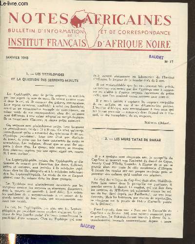 Notes Africaines n17 Janvier 1943 - Bulletin d'information et de correspondance de l'Institut Franais d'Afrique Noire. Sommaire : Les typhlopides et la question des serpents-minute - Les murs tatas de Dakar - Le couteau de la maternit - etc.