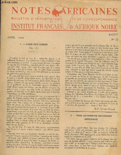 Notes Africaines n22 Avril 1944 - Bulletin d'information et de correspondance de l'Institut Franais d'Afrique Noire. Sommaire : Pour les rserves naturelles intgrales - Les hommes  queue ont-ils exist ? par R. Schnell - etc.