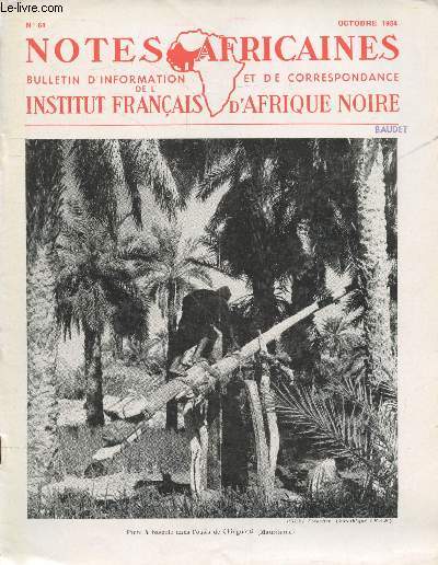 Notes Africaines n64 Octobre 1954 - Bulletin d'information et de correspondance de l'Institut Franais d'Afrique Noire. Sommaire : Des rserves fourragres au Fouta Djallon par G. Savonnet - Echouage d'un cachelot sur les ctes du Sngal etc.