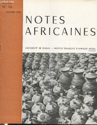 Notes Africaines n96 Octobre 1962 - Bulletin d'information et de correspondance de l'Institut Franais d'Afrique Noire. Sommaire : Principaux papillons diurnes de la rgion de Dakar par M. Condamin - Aperu sociologique sur le bilinguisme etc.